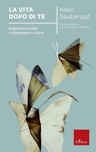 La vita dopo di te: Elaborare il lutto e riprendere a vivere