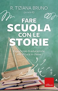 Fare scuola con le storie: Esperienze di educazione alla lettura in classe