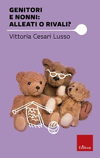 Genitori e nonni: alleati o rivali?