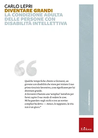 Diventare grandi: La condizione adulta delle persone con disabilità intellettiva