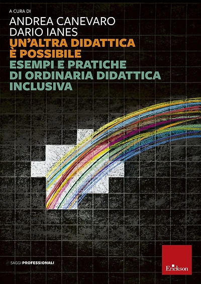 Un'altra didattica è possibile: Esempi e pratiche di ordinaria didattica inclusiva