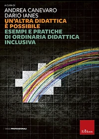 Un'altra didattica è possibile: Esempi e pratiche di ordinaria didattica inclusiva
