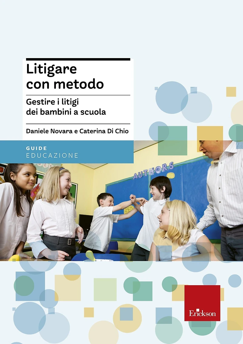Litigare con metodo: Gestire i litigi dei bambini a scuola