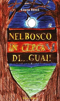 Nel bosco in cerca di... guai