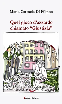 Quel gioco d'azzardo chiamato "Giustizia"