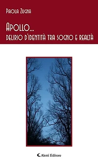 Apollo ... delirio d'identità tra sogno e realtà