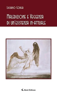 Maledizione e Veggenza di un'esistenza in-attuale