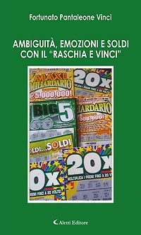 Ambiguità, emozioni e soldi con il "Raschia e vinci"