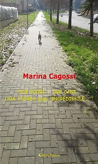 "DUE CUORI... DUE CANI... UNA STORIA quasi 'INCREDIBBILE'..."