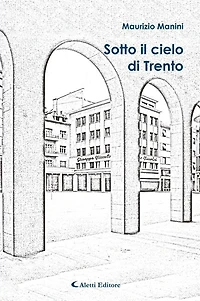 Sotto il cielo di Trento