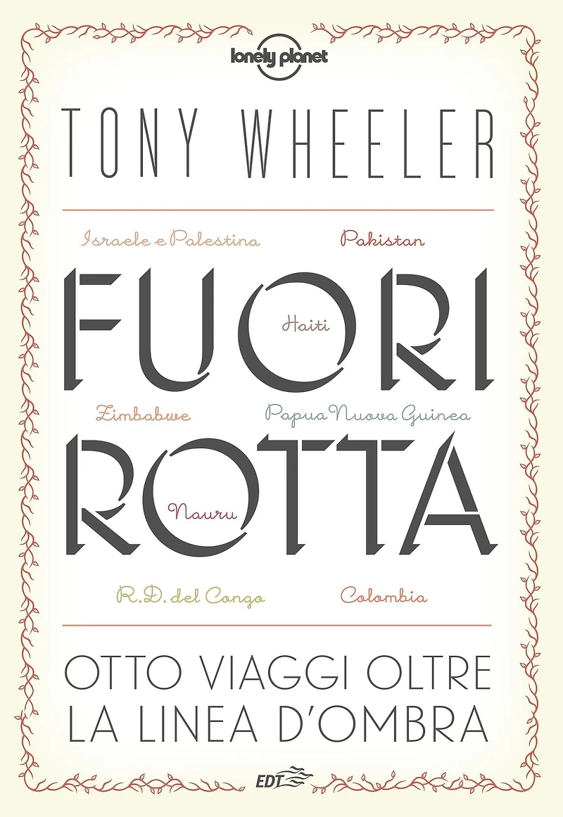Fuori rotta: Otto viaggi oltre la linea d'ombra