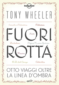 Fuori rotta: Otto viaggi oltre la linea d'ombra