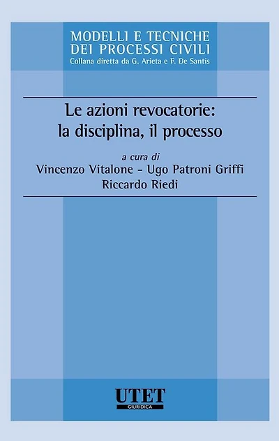 Le azioni revocatorie: la disciplina, il processo