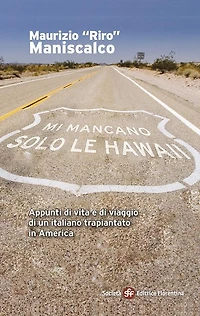 Mi mancano solo le Hawaii. Appunti di vita e di viaggio di un italiano trapiantato in America
