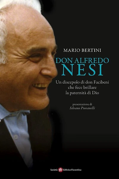 Don Alfredo Nesi: Un discepolo di don Facibeni che fece brillare la paternità di Dio