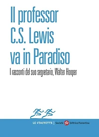 Il professor C.S. Lewis va in Paradiso: I racconti del suo segretario, Walter Hooper