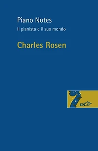 Piano Notes: Il pianista e il suo mondo