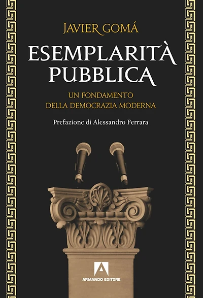 Esemplarità pubblica. Un fondamento della democrazia moderna