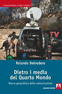 Dietro i media del quarto mondo. Nuova geopolitica dell'informazione
