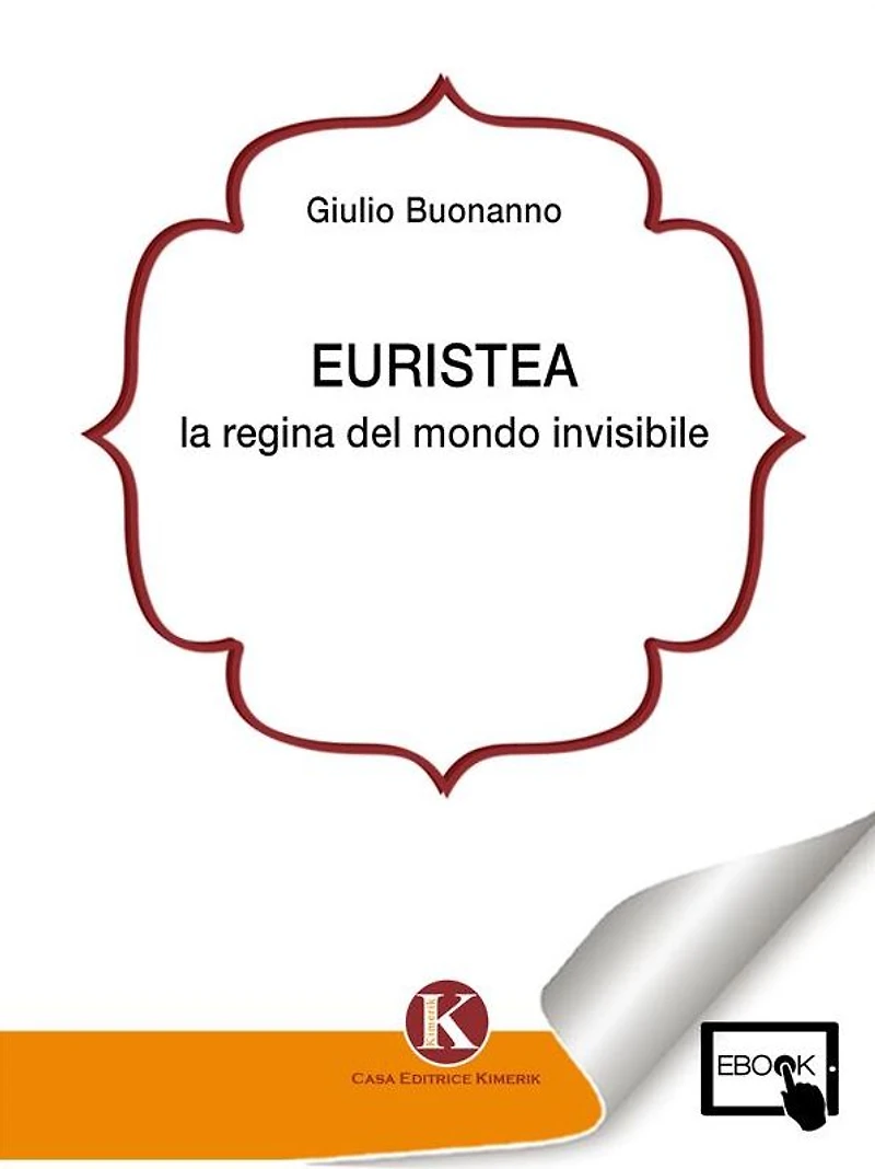 Euristea: La regina del mondo invisibile