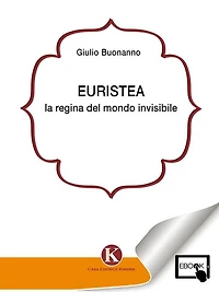 Euristea: La regina del mondo invisibile