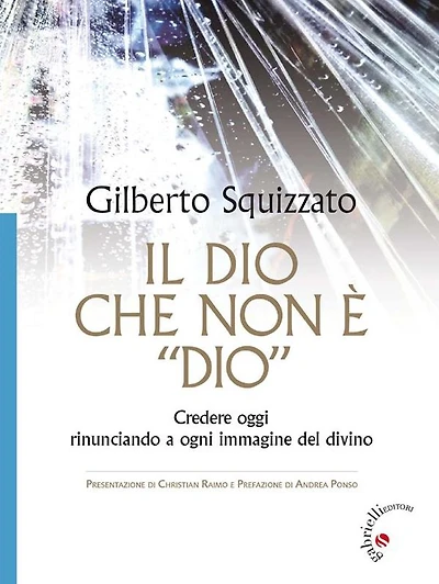 Il Dio che non è "Dio": Credere oggi rinunciando ad ogni immagine del divino