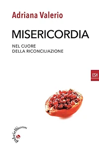 Misericordia: Nel cuore della riconciliazione