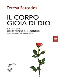 Il corpo gioia di Dio: La materia come spazio di incontro tra divino e umano