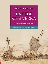 La fede che verrà: Credere altrimenti