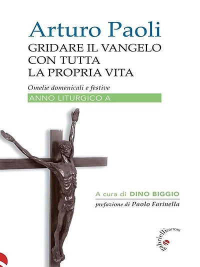 Gridare il vangelo con tutta la propria vita - Anno A: Omelie domenicali e festive anno liturgico A