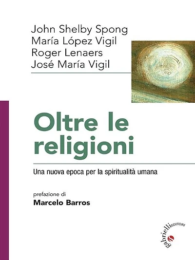Oltre le religioni: Una nuova epoca per la spiritualità umana