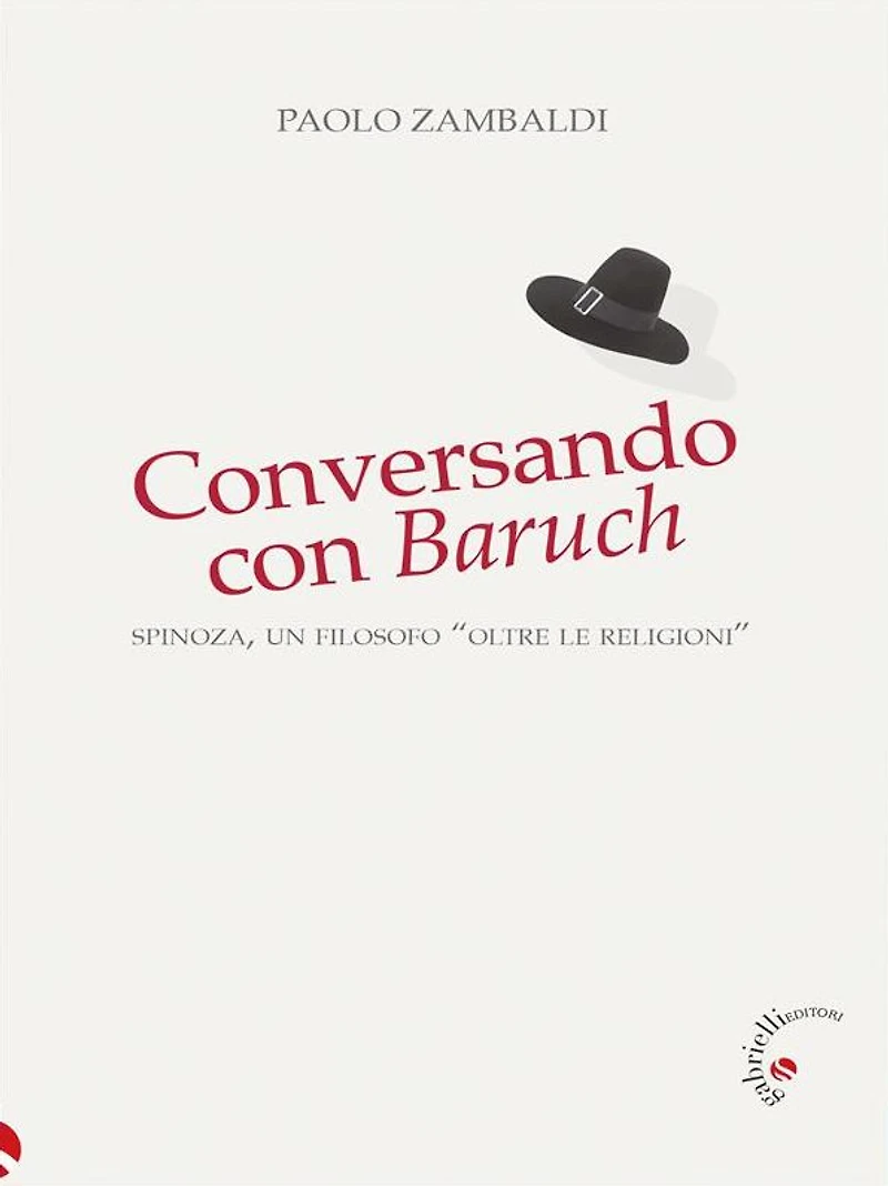 Conversando con Baruch: Spinoza, un filosofo "oltre le religioni"