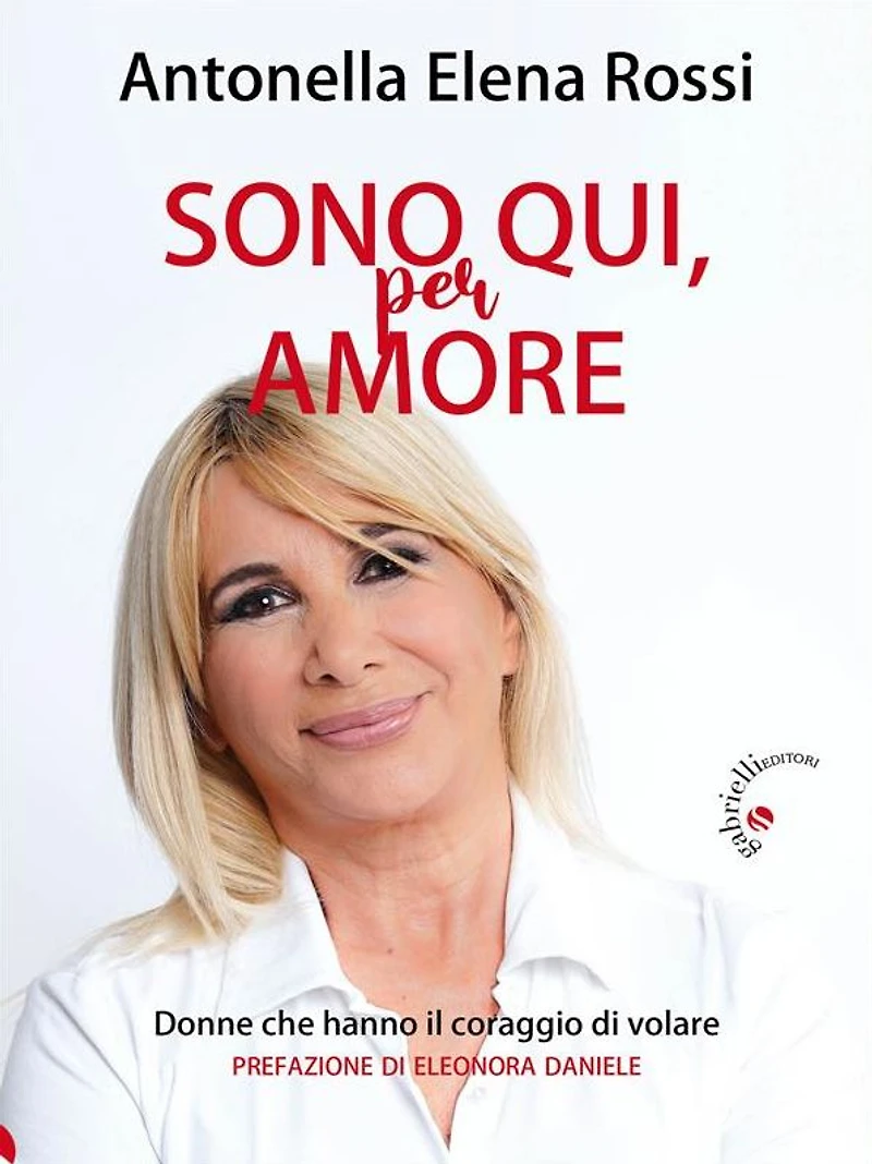 Sono qui, per amore: Donne che hanno il coraggio di volare