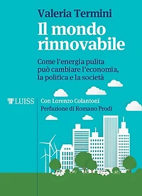 Il mondo rinnovabile: Come l'energia pulita può cambiare l'economia, la politica e la società
