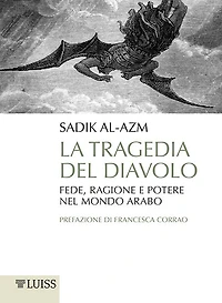 La tragedia del diavolo: Fede, ragione e potere nel mondo arabo