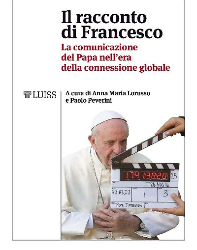 Il racconto di Francesco: La comunicazione del Papa nell'era della connessione globale