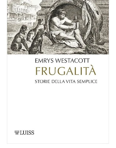 Frugalità: Storie della vita semplice