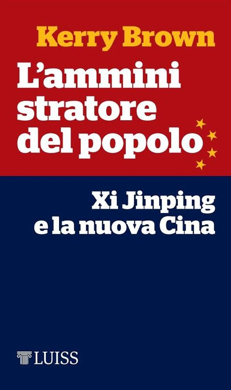 L'amministratore del popolo: Xi Jinping e la nuova Cina