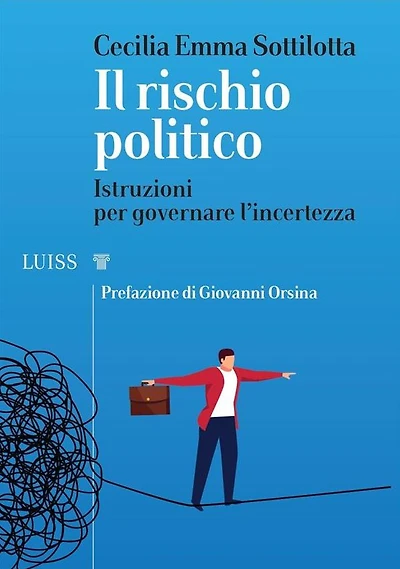 Il rischio politico: Istruzioni per governare l'incertezza