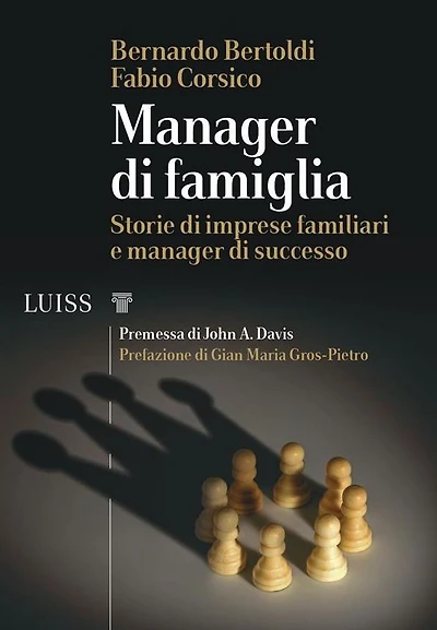 Manager di famiglia: Storie di imprese familiari e manager di successo