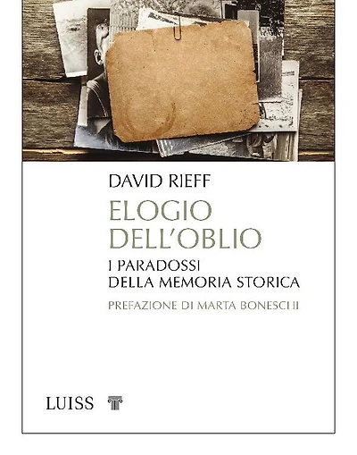 Elogio dell'oblio: I paradossi della memoria storica
