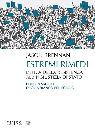 Estremi rimedi: Come resistere a uno Stato ingiusto