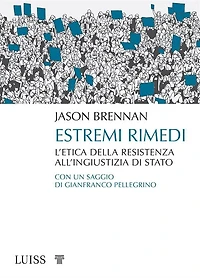 Estremi rimedi: Come resistere a uno Stato ingiusto