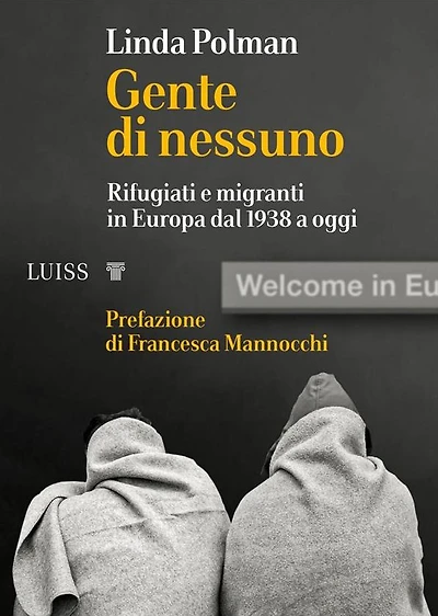 Gente di nessuno: Rifugiati e migranti in Europa dal 1938 a oggi