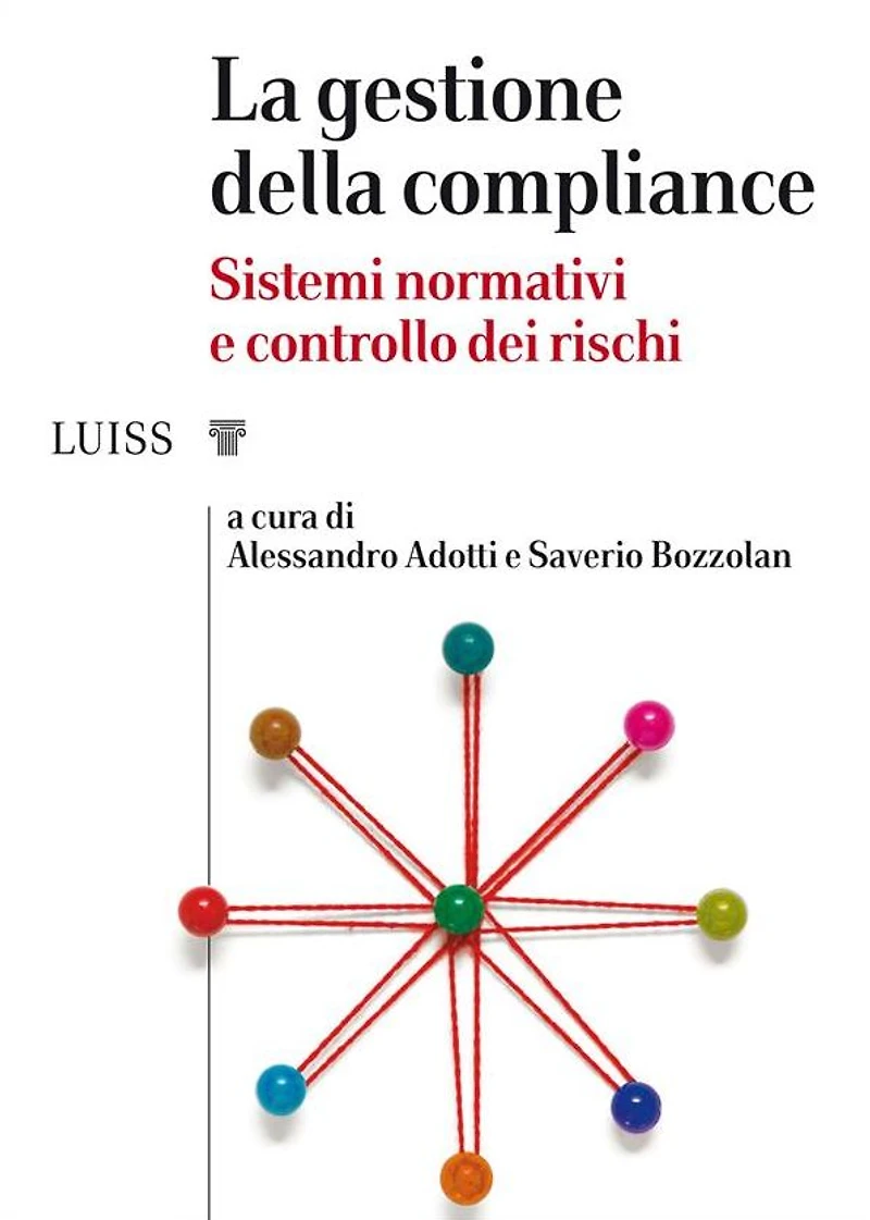 La gestione della compliance: Sistemi normativi e controllo dei rischi