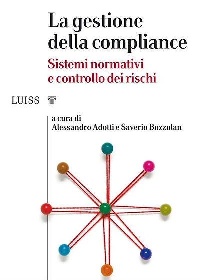 La gestione della compliance: Sistemi normativi e controllo dei rischi