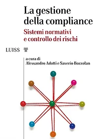 La gestione della compliance: Sistemi normativi e controllo dei rischi