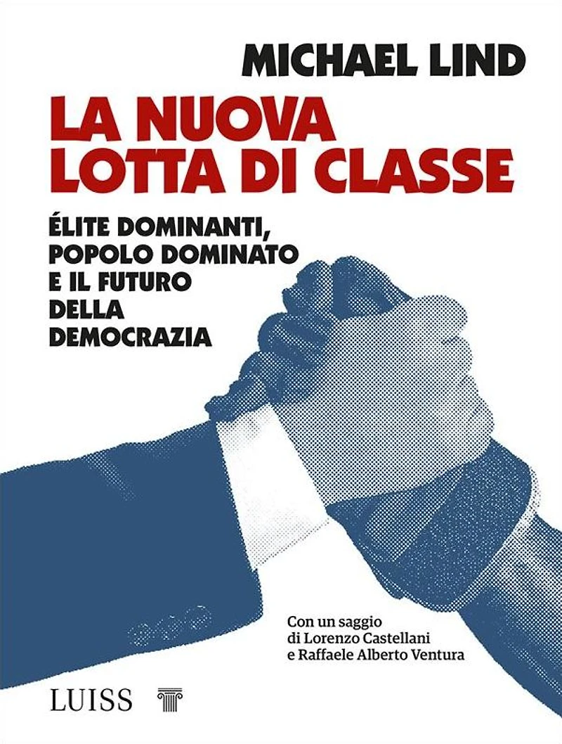 La nuova lotta di classe: Élite dominanti, popolo dominato e il futuro della democrazia