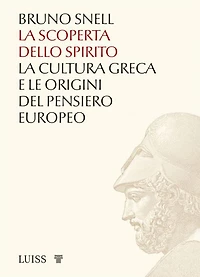 La scoperta dello spirito: La cultura greca e le origini del pensiero europeo