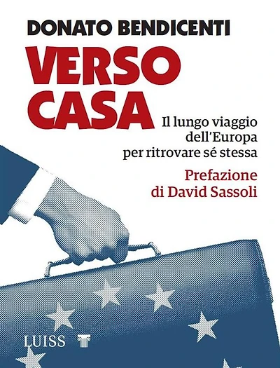 Verso Casa: Il lungo viaggio dell'Europa per ritrovare sé stessa